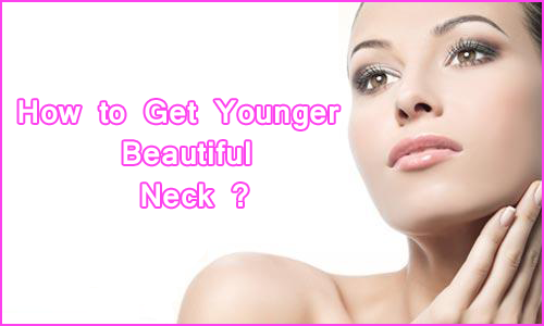 How to Get Younger Beautiful Neck