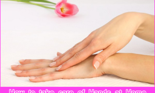 Top 5 Tips for How to take care of Hands at Home